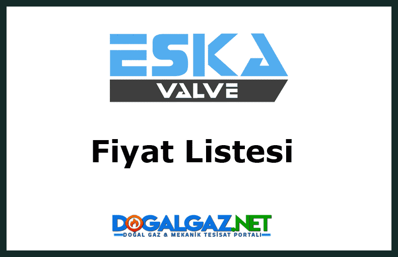 eska valve fiyat listesi güncel liste
