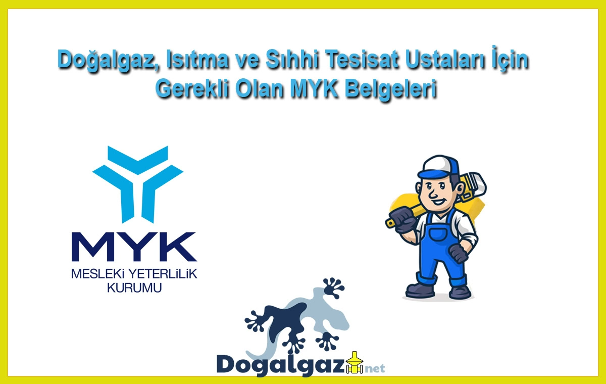 Doğalgaz ısıtma ve sıhhi tesisat ustaları için gerekli olan myk belgeleri