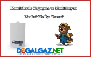 Kombilerdeki Yoğuşma ve Modülasyon Nedir Ne İşe Yarar
