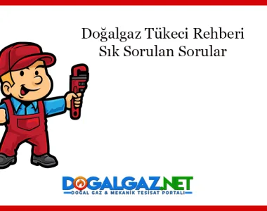 doğalgaz tüketici rehberi sık sorulan sorular